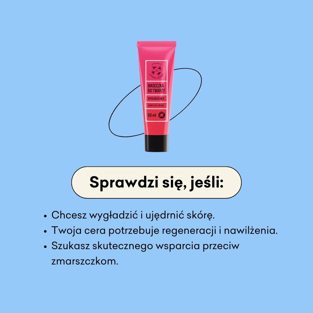 Czarny Bez i Malwa - wygładzająca maseczka do twarzy sprawdzi się jeśli chcesz wygładzić i ujędrnić skórę.