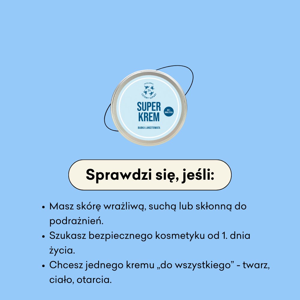 Superkrem - Babka Lancetowata  sprawdzi się jeśli masz skórę wrażliwą, suchą lub skłonną do podrażnień.
