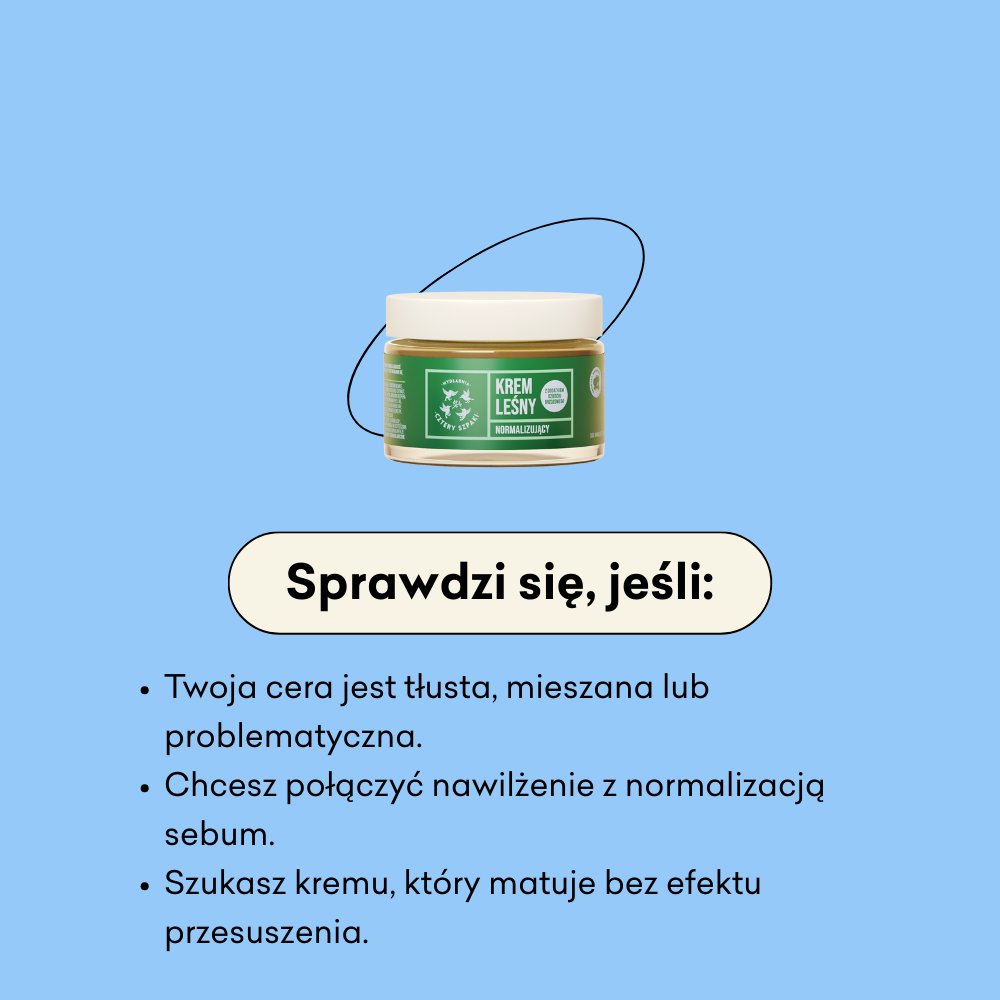 Normalizujący krem do twarzy - Leśny sprawdzi się jeśli twoja cera jest tłusta, mieszana lub problematyczna.
