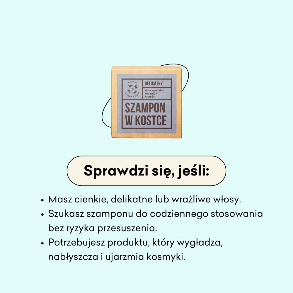 Szampon w kostce Delikatny sprawdzi się jeśli masz cienkie, delikatne lub wrażliwe włosy.