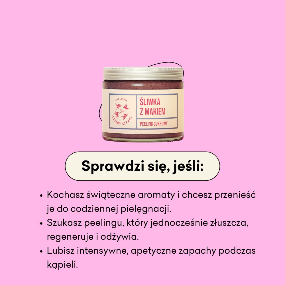 Śliwka z Makiem - peeling cukrowy sprawdzi się jeśli kochasz świąteczne aromaty.