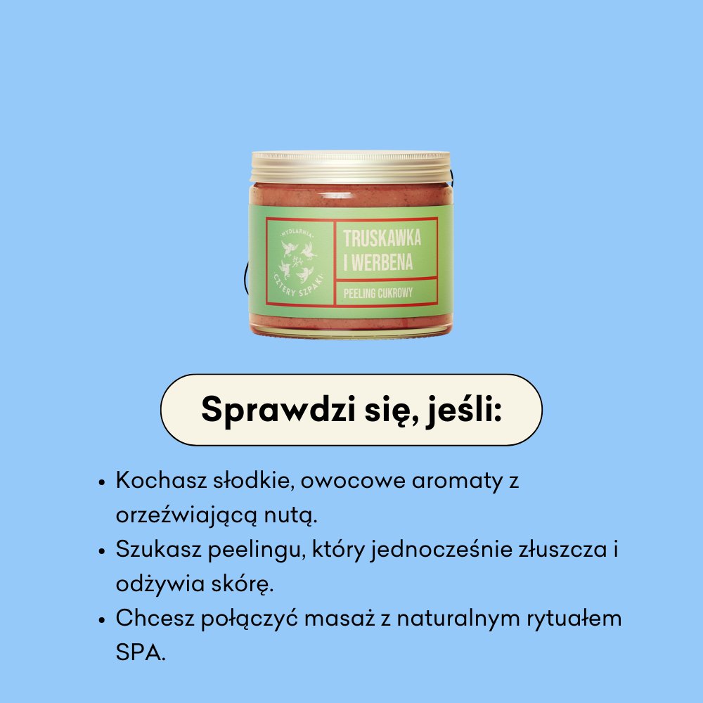 Peeling cukrowy - Truskawka i Werbena sprawdzi się jeśli szukasz peelingu, który złuszcza i odżywia skórę.