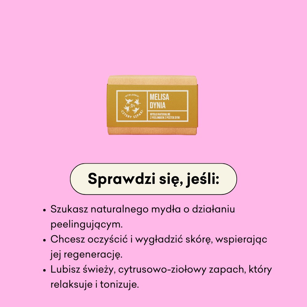 Mydło w kostce Melisa i Dynia sprawdzi się, jeśli szukasz naturalnego mydła o działaniu peelingującym.