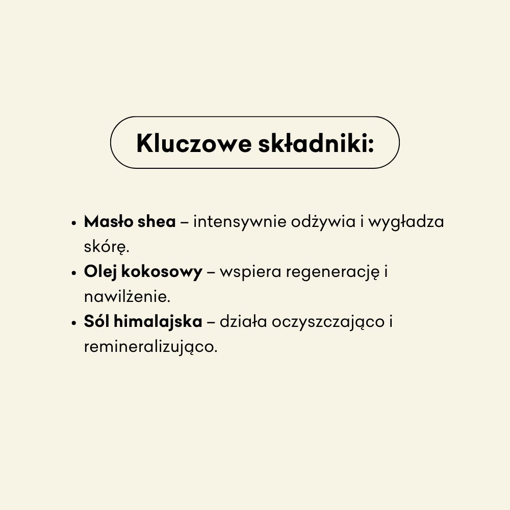 Kluczowe składniki w półkuli Zimowej to masło shea, olej kokosowy i sól himalajska. 