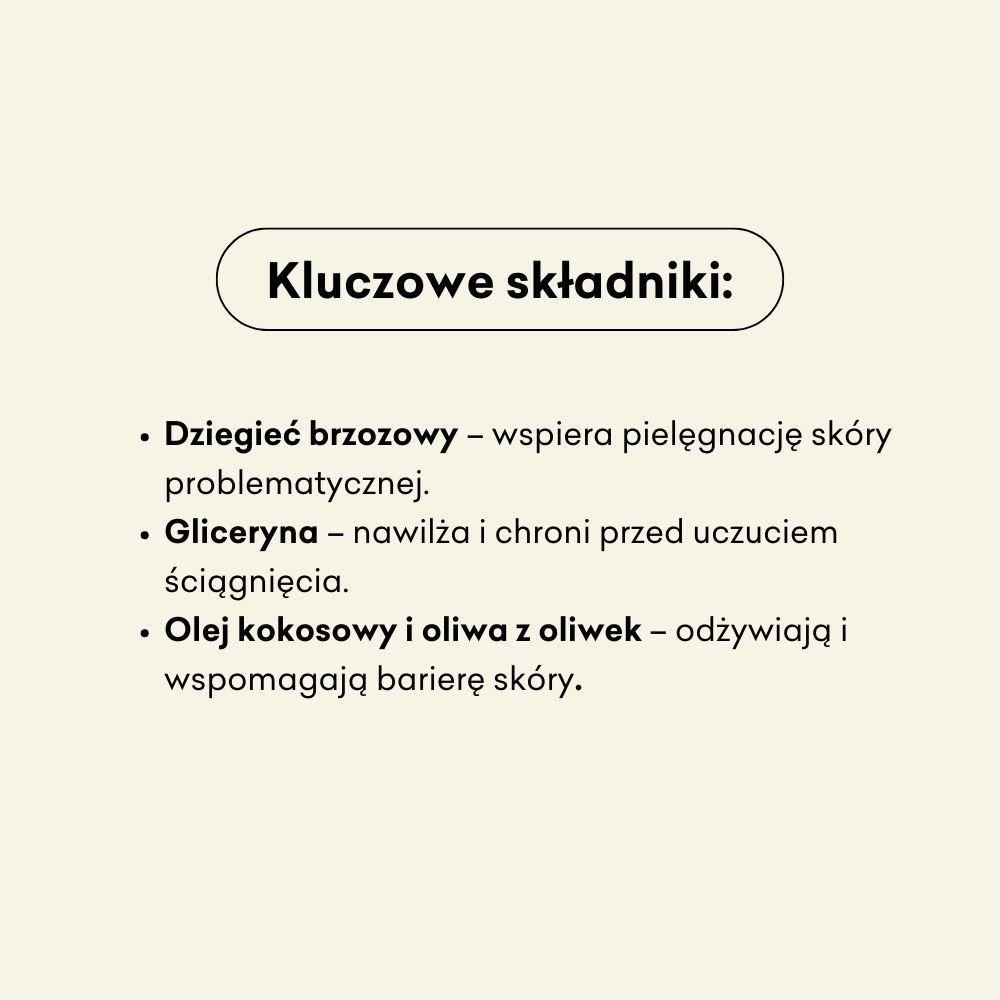 Dziegieć - Refill Pack - naturalne mydło w płynie do skóry problematycznej kluczowe składniki: dziegieć brzozowy, gliceryna, olej kokosowy i oliwa z oliewek.