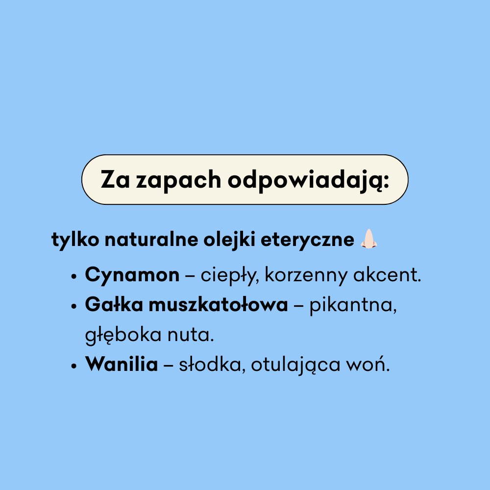 Za zapach mydła odpowiadają olejki eteryczne: cynamon, gałka muszkatołowa, wanilia. 