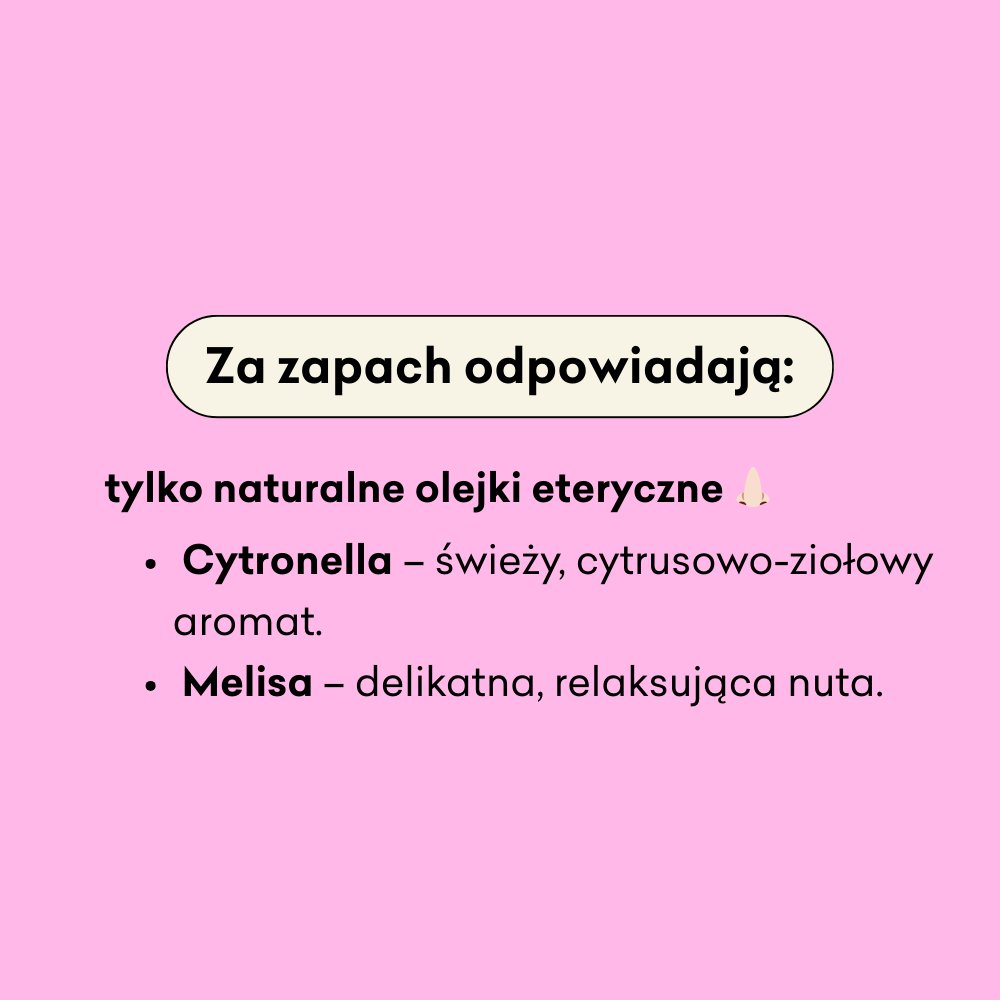Za zapach półkuli odpowiadają olejki eteryczne: cytronella i melisa.