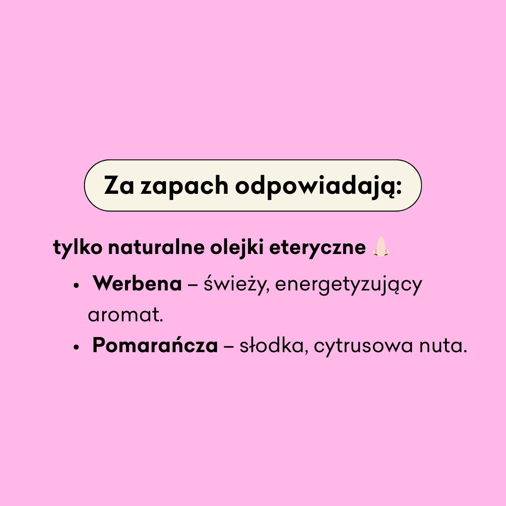 Za zapach półkuli Oranżada odpowiadają olejki eteryczne werbena i pomarańcza.