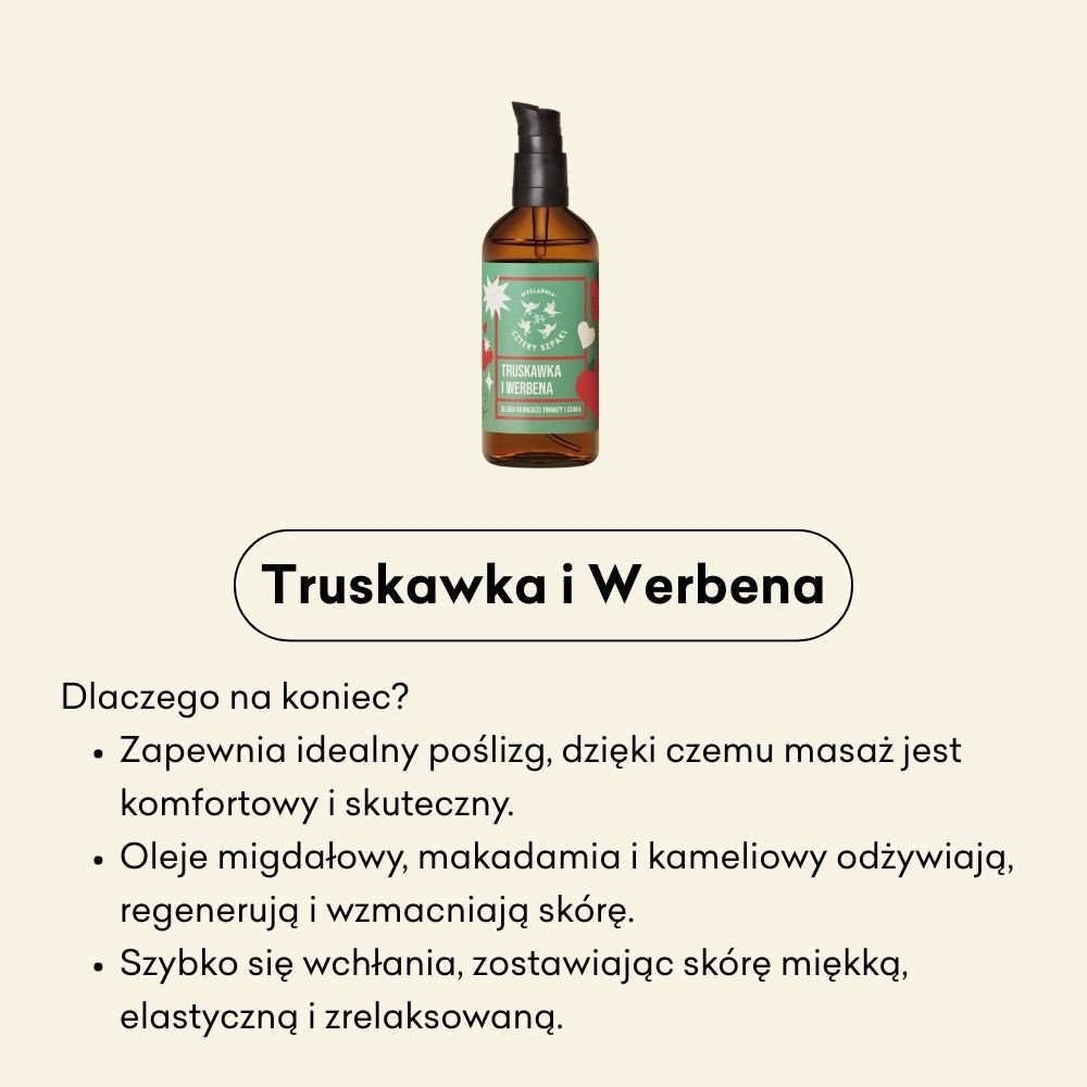 Olejek do masażu Truskawka i Werbena zapewnia idealny poślizg, dzięki czemu masaż jest komfortowy i skuteczny. Oleje migdałowy i makadamia odżywiają, regenerują i wzmacniają skórę. 