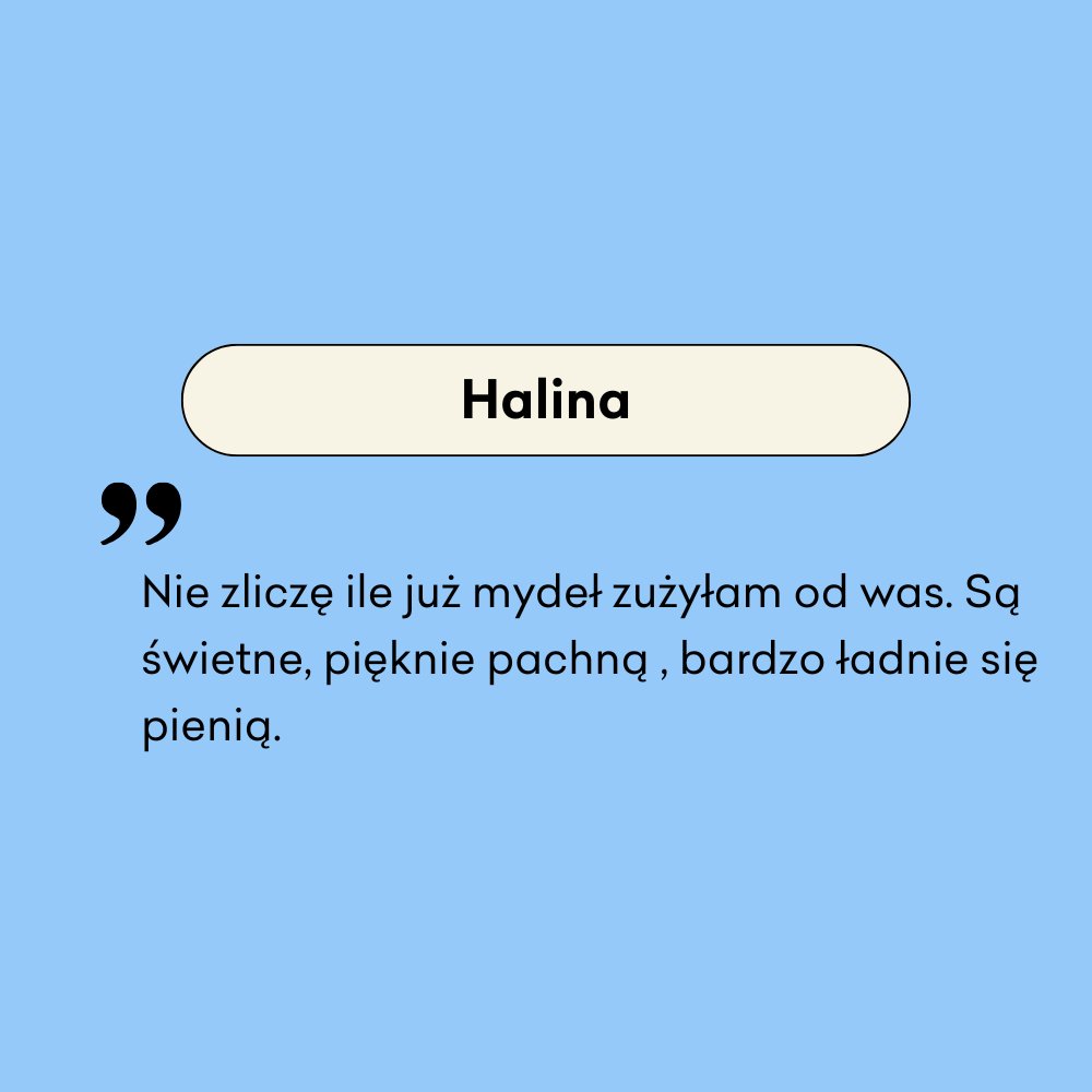 Pięciopak mydeł infografika z opinią: Halina - Nie zliczę ile już mydeł zużyłam od was. Są świetne, pięknie pachną, bardzo ładnie się pienią.