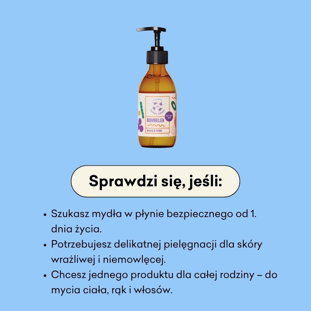 Mydło w płynie Bombelek sprawdzi się jeśli szukasz mydła bezpiecznego od 1. dnia życia