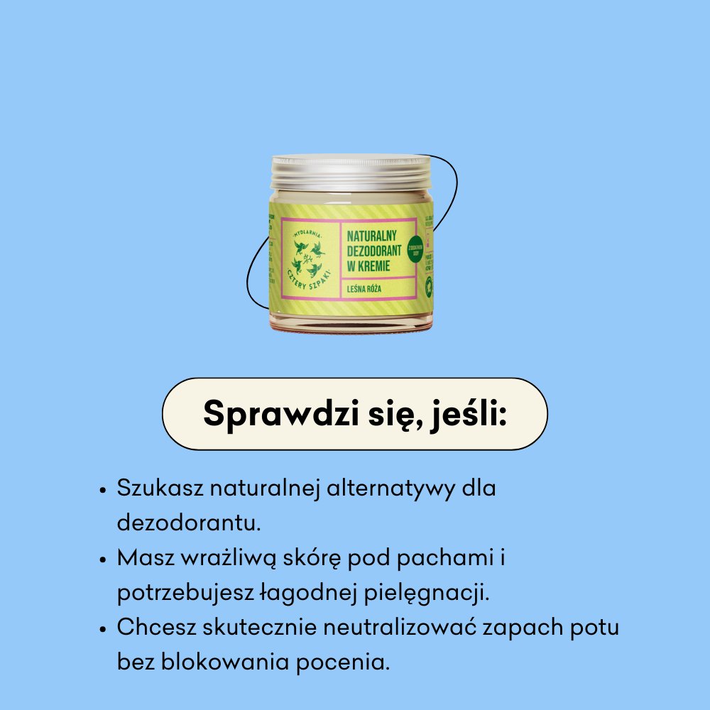 Naturalny dezodorant w kremie Leśna Róża z dodatkiem sody, sprawdzi się jeśli szukasz naturalnej alternatywy dla dezodorantu.