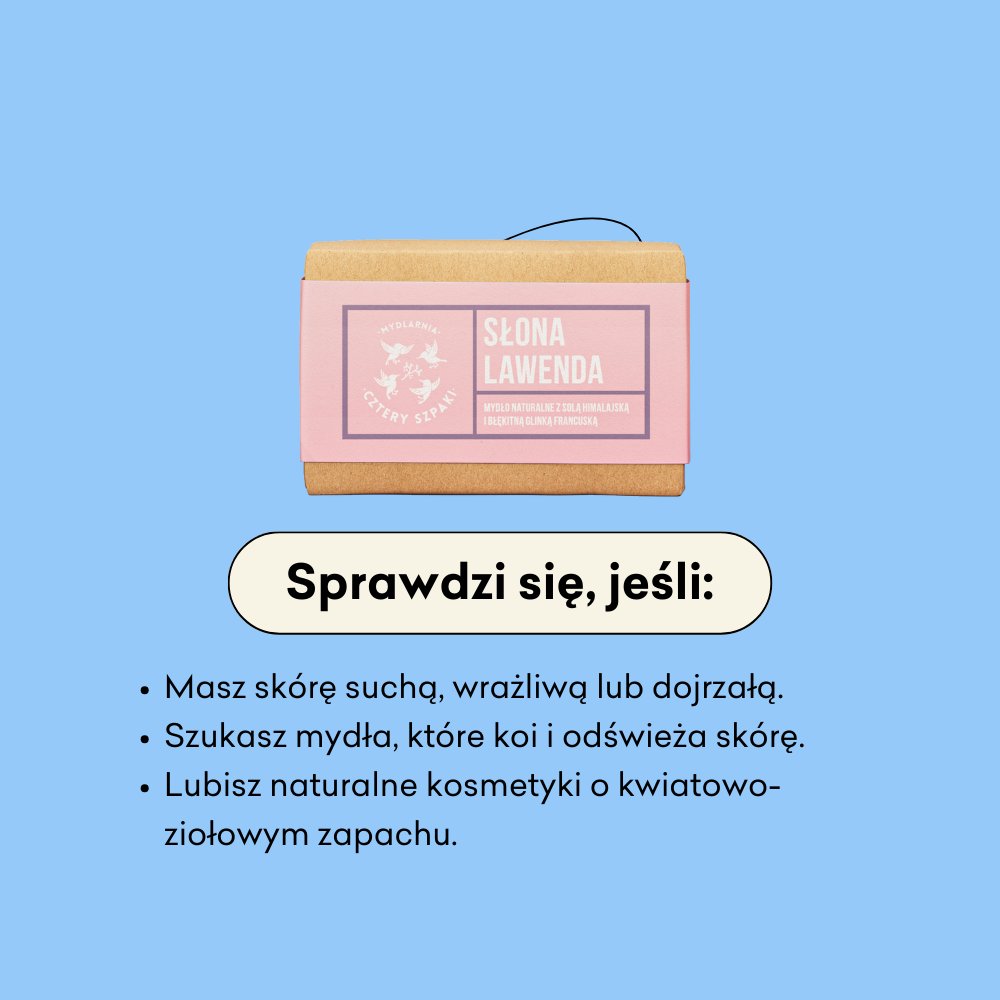 Słona Lawenda - naturalne mydło w kostce, sprawdzi się jeśli masz skórę suchą, wrażliwą lub dojrzałą.