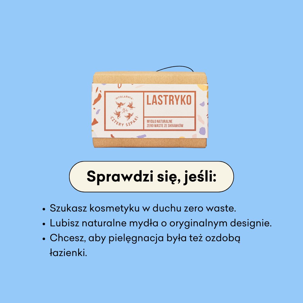 Lastryko - naturalne mydło zero waste sprawdzi się jeśli szukasz kosmetyku w duchu zero waste.