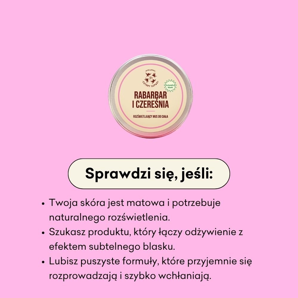 Mus do ciała sprawdzi się, jeśli Twoja skóra jest matowa i potrzebuje naturalnego rozświetlenia. 