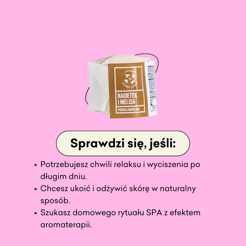 Półkula kąpielowa Nagietek i Melisa sprawdzi się, jeśli potrzebujesz chwili relaksu i wyciszenia po długim dniu. 