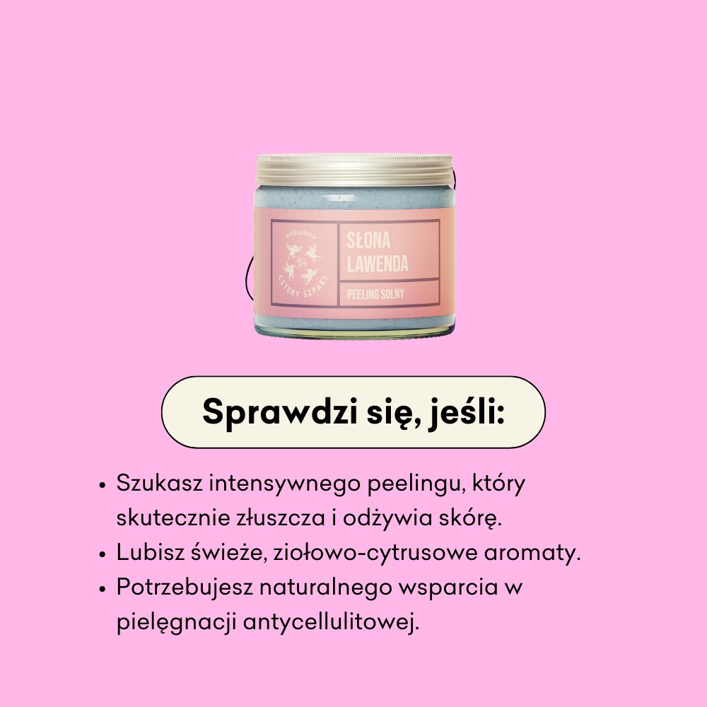 Słona Lawenda - peeling solny sprawdzi się jeśli szukasz intensywnego peelingu, który skutecznie złuszcza i odżywia skórę.