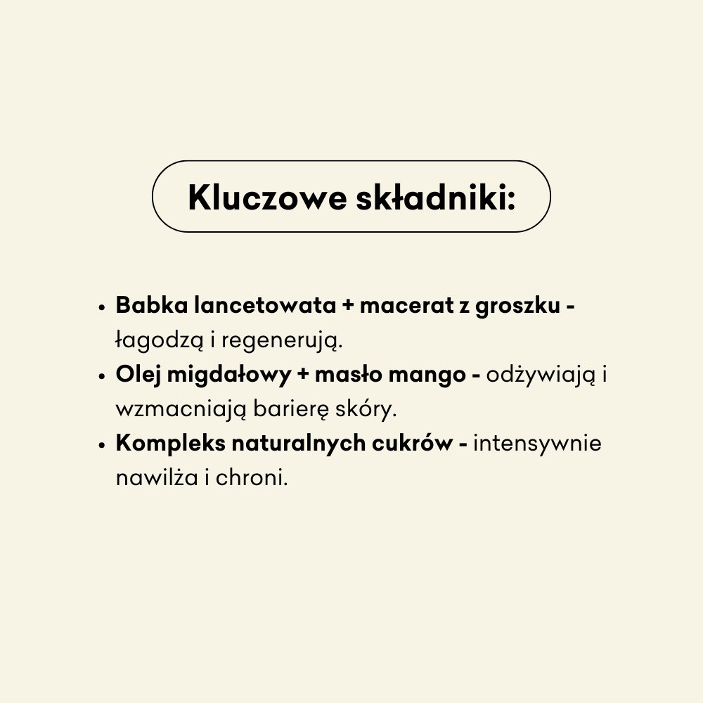 Superkrem - Babka Lancetowata kluczowe składniki: macerat z groszku, babka lancetowata, olej migdałowy, masło mango, kompleks naturalnych cukrów. 