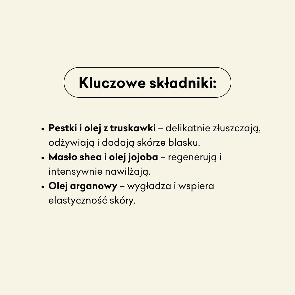 Peeling cukrowy Truskawka i Werbena kluczowe składniki: pestki i olej z truskawki, masło shea, olej jojoba, olej arganowy.