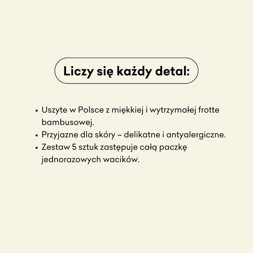 Wielorazowe płatki kosmetyczne - 5 szt. uszyte z miękkiej, wytrzymałej frotte bambusowej.