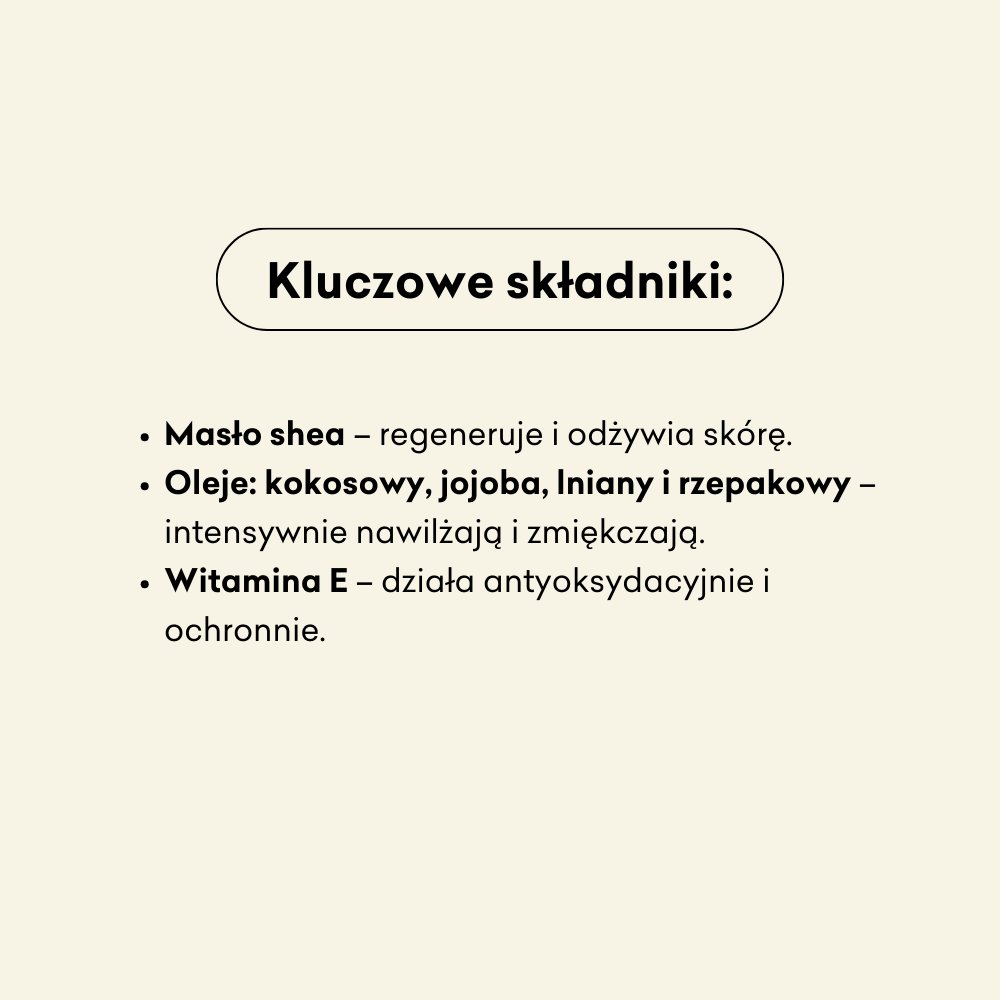 Kluczowe składniki w musie Cynamon z Wanilią to masło shea, olej kokosowy, witamina E. 