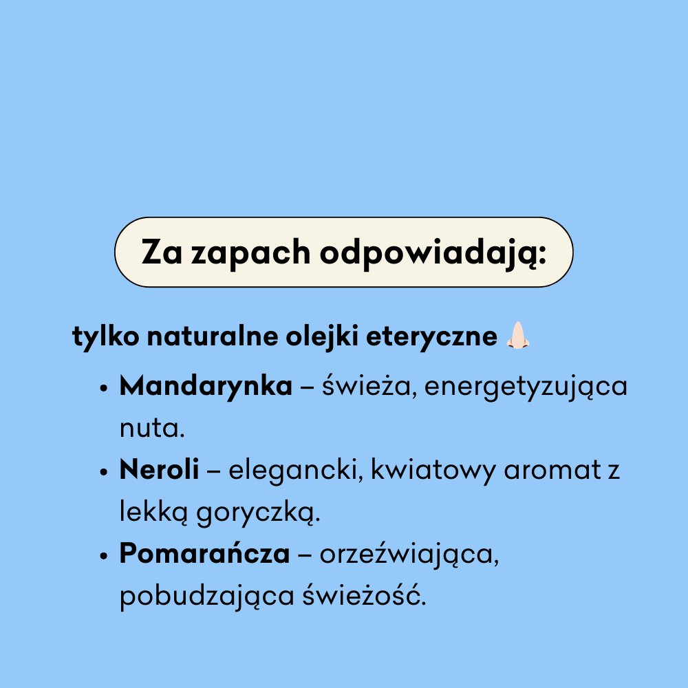 Neroli i Mandarynka - superlekki olejek do ciała za zapach odpowiadają wyłącznie naturalne olejki eteryczne.