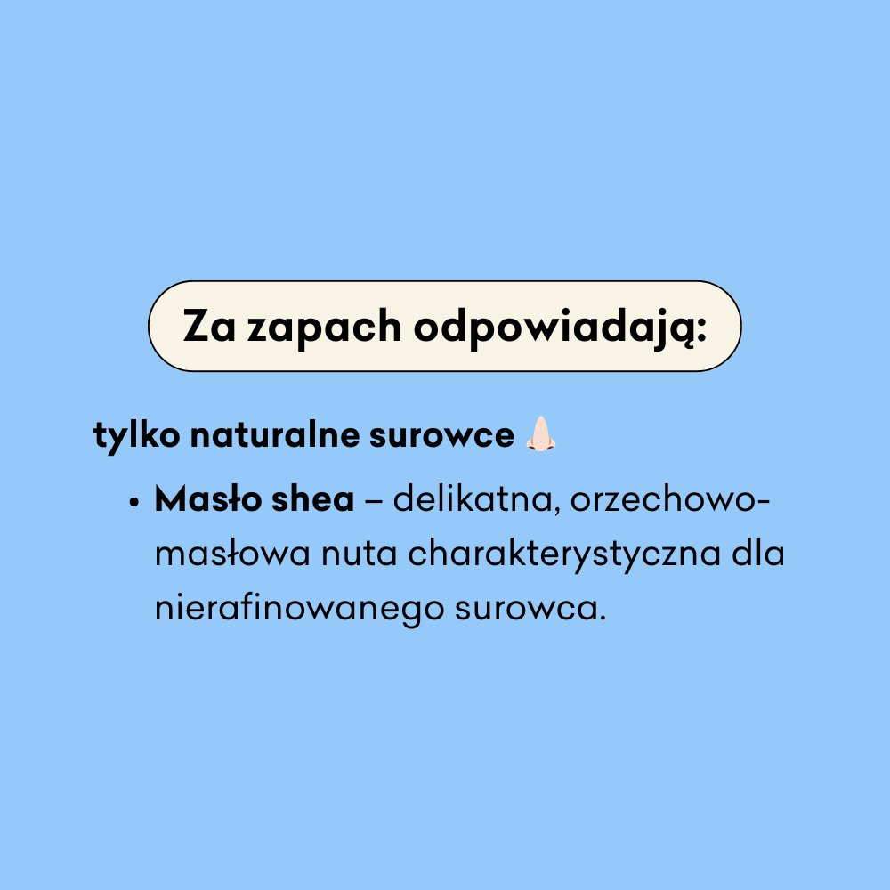 Shea za zapach odpowiadają tylko naturalne surowce