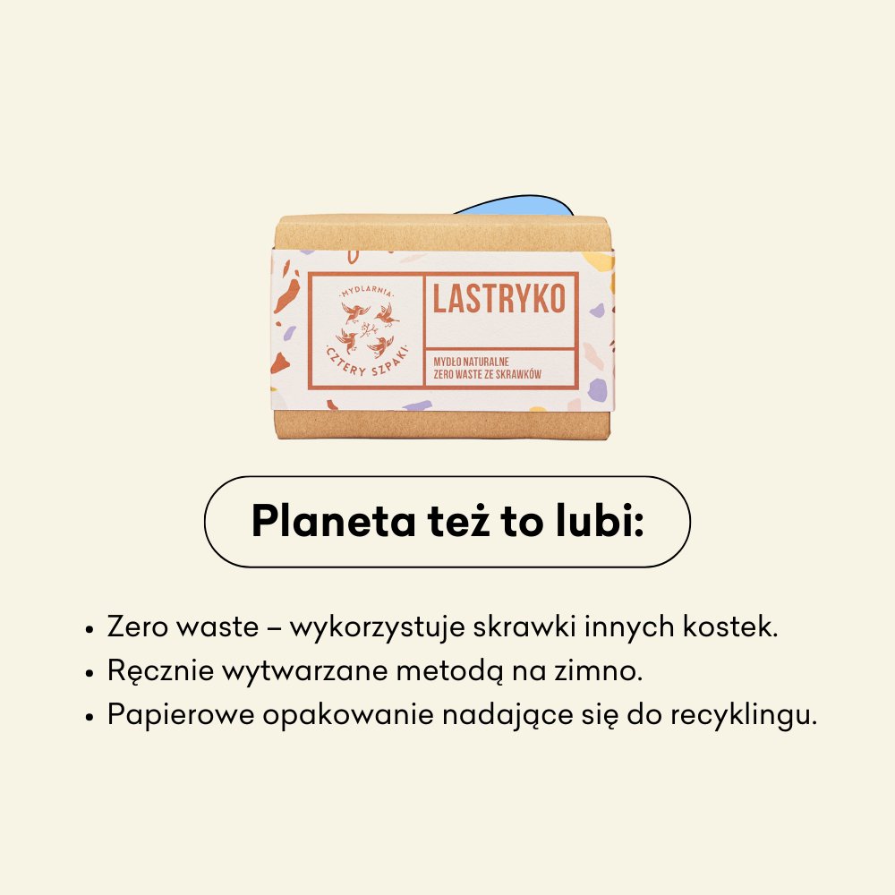 Lastryko - naturalne mydło zero waste, ręcznie wytwarzane metodą na zimno.