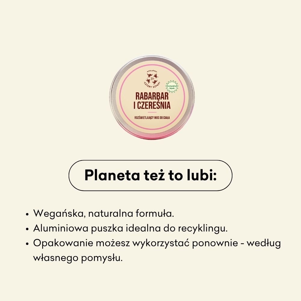 Mus do ciała Rabarbar i Czereśnia to wegańska i naturalna formuła. 